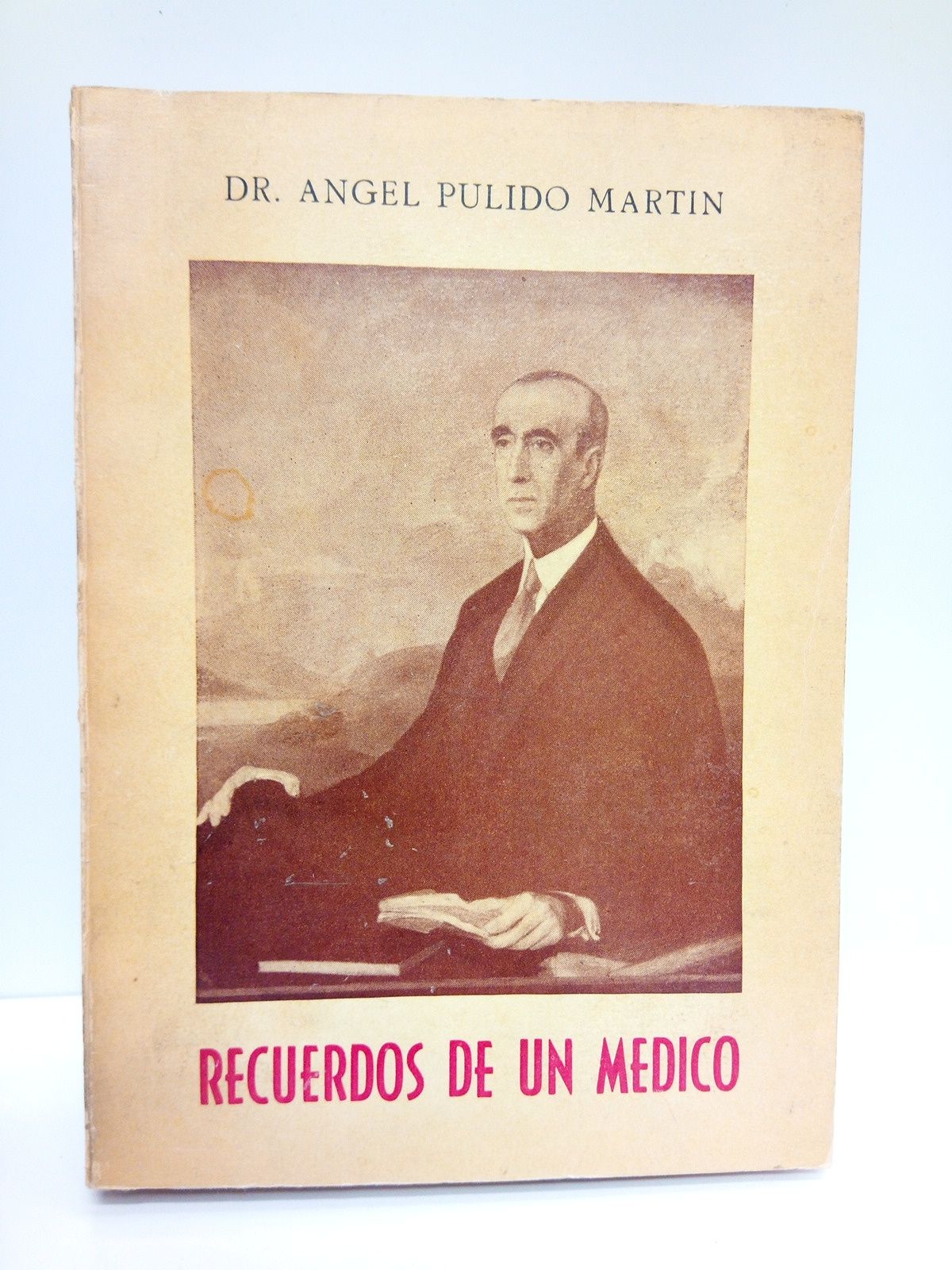 PULIDO MARTIN, Dr. Angel - Recuerdos de un mdico