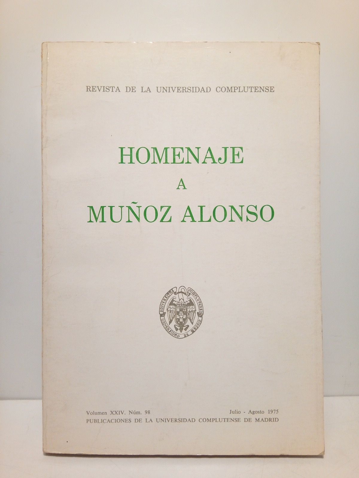 VARIOS (REVISTA DE LA UNIVERSIDAD COMPLUTENSE) - Revista de la Universidad Complutense. Vol. XXIV. N 98, Julio-Agosto 1975. HOMENAJE A MUOZ ALONSO