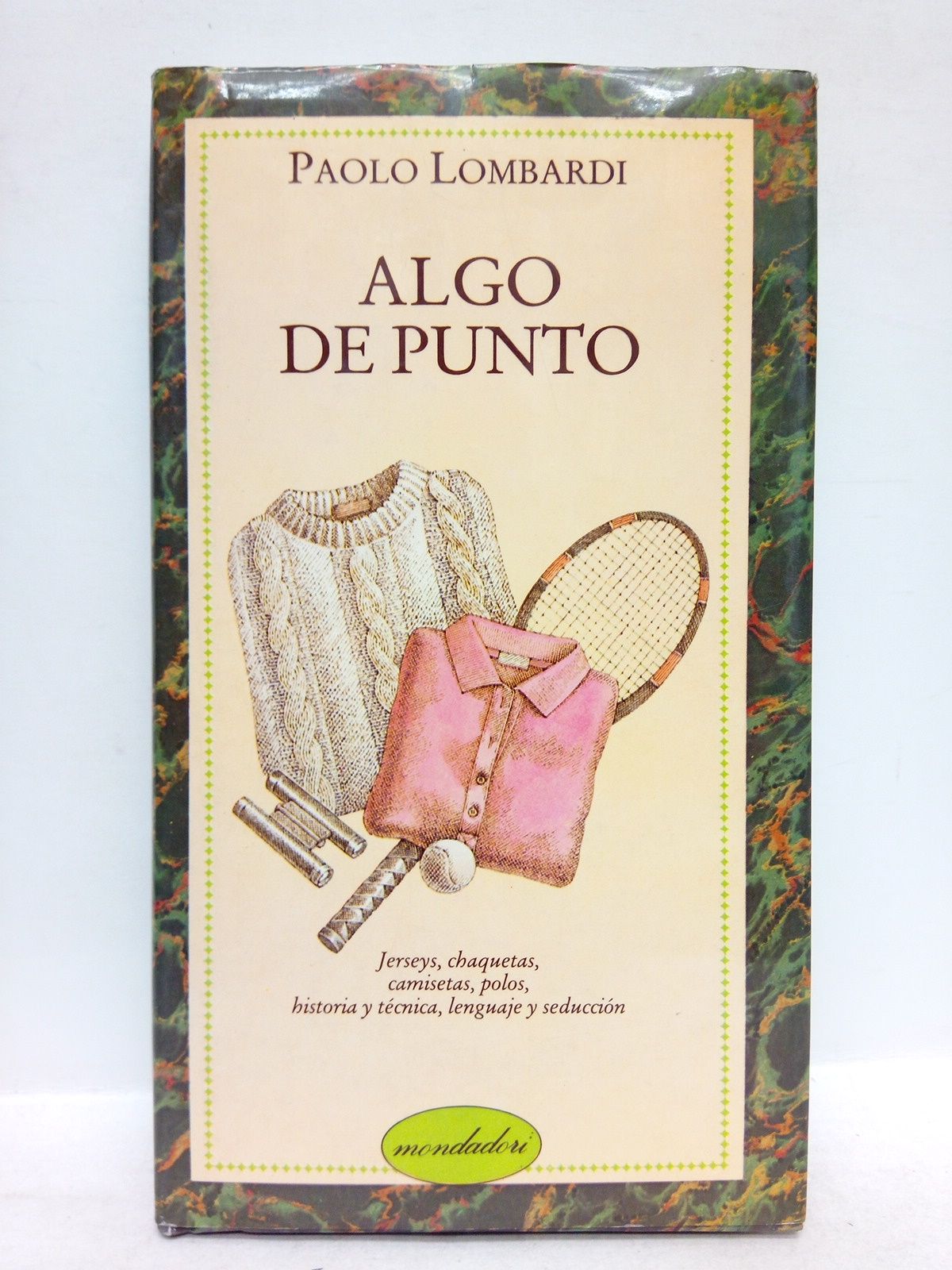 LOMBARDI, Paolo - Algo de punto. Jerseys, chaquetas, camisetas, polos, historia y tcnica, lenguaje y seduccin