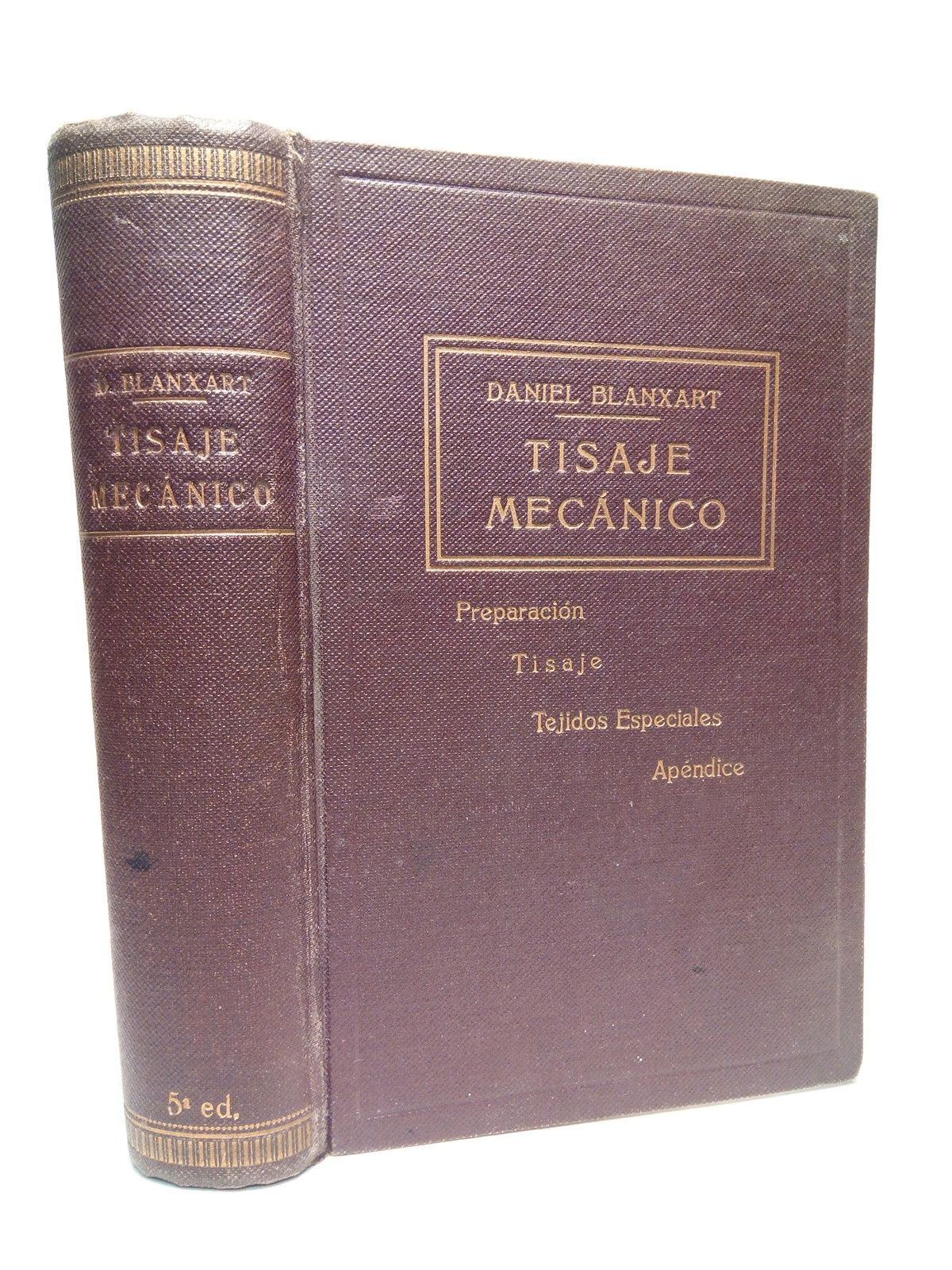 BLANXART Y PEDRAIS, Daniel - Tisaje mecnico. Preparacin. Tisaje. Tejidos especiales. Apndice