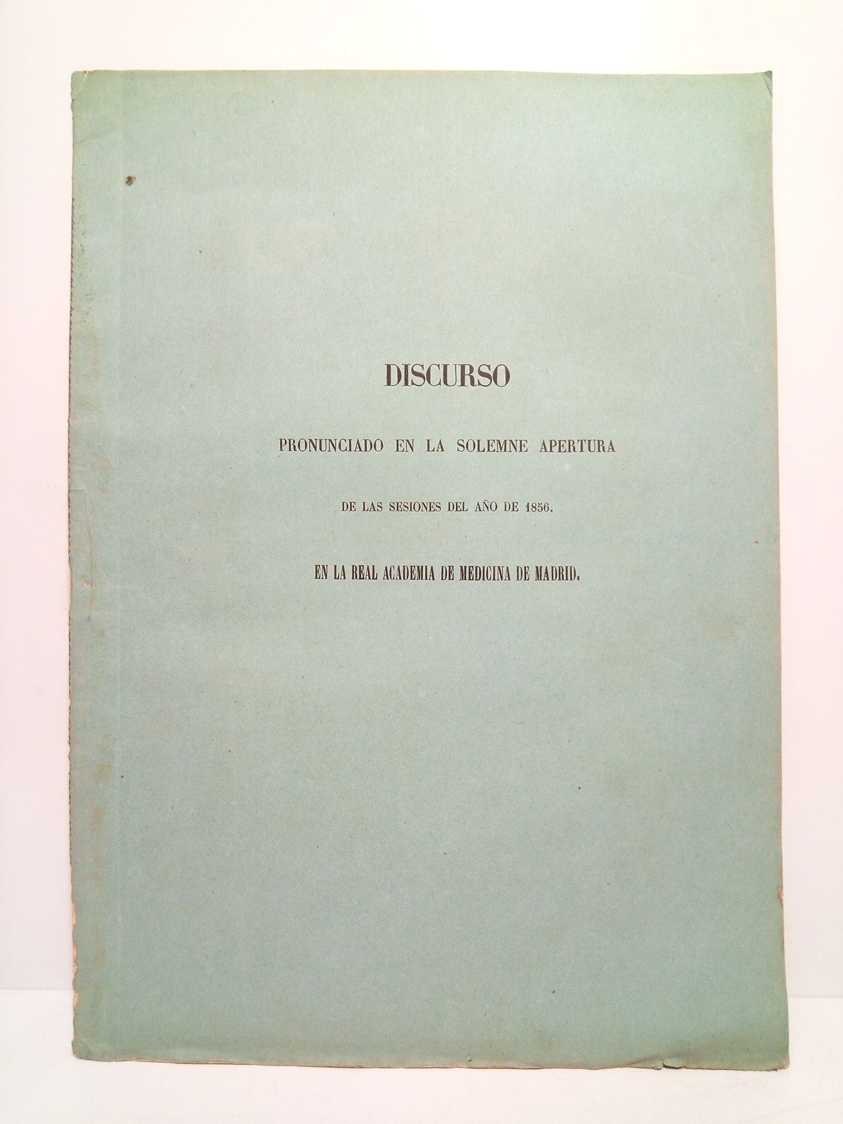 COLONDRON, Luis - Importancia del estudio de las constituciones mdicas en medicina prctica. (Discurso pronunciado en la solemne Apertura de las sesiones del ao de 1856 en la Real Academia de Medicina de Madrid)