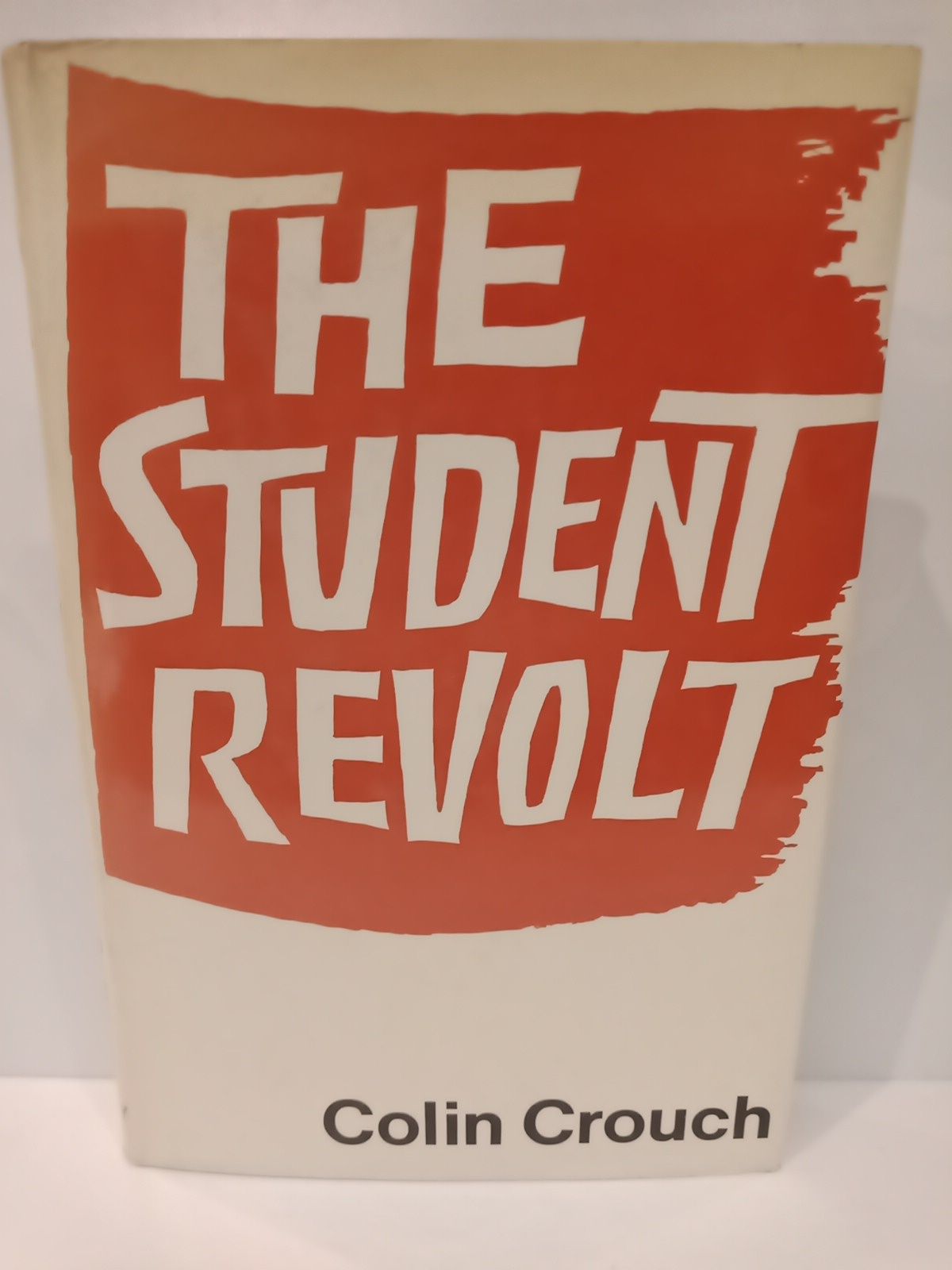 CROUCH, Colin - The Student Revolt