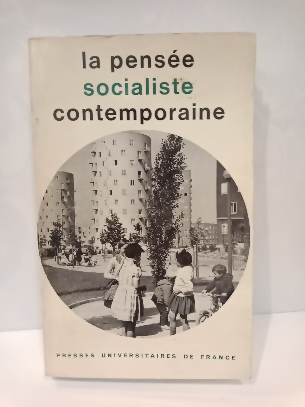 VARIOS - La Pense Socialiste Contemporaine: Actes des Colloques Socialistes de 1964 /  [Presenta] 