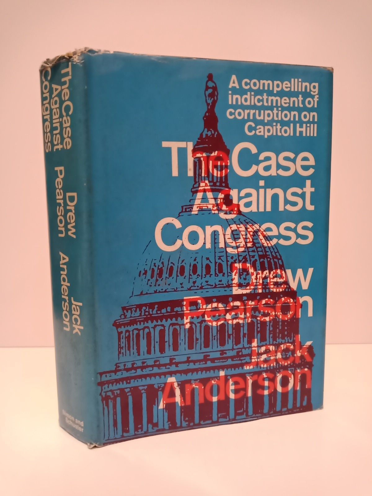 PEARSON, Drew y Jack Anderson - The case against Congress: A Compelling Indictment of Corruption on Capitol Hill