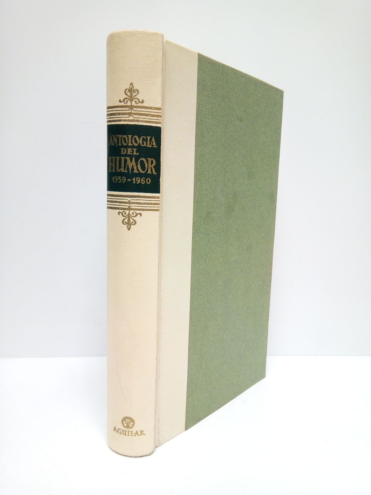 VARIOS [Ed. Aguilar] - Antologa del humor, 1959-1960 /  Prlogo y recopilacin de la parte literaria por agustn Caballero; recopilacin de la parte grfica y confeccin por Ricardo Fuente