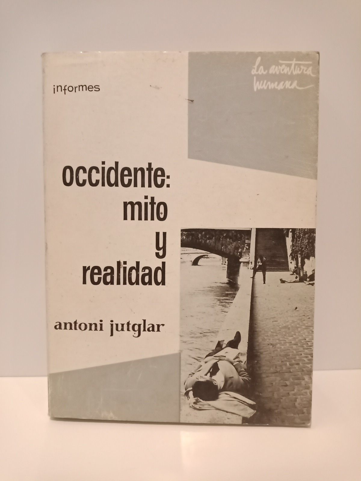 JUTGLAR, Antoni - Occidente: Mito y realidad. (Notas para una historia social contempornea)