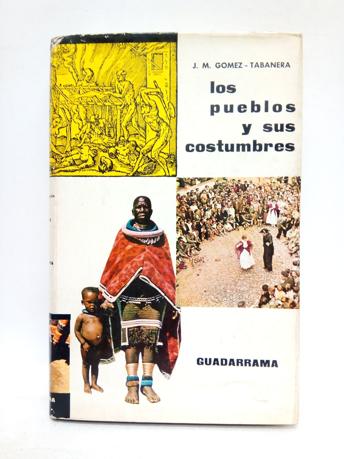 GOMEZ-TABANERA, Jos Manuel - Los pueblos y sus costumbres: Ensayo de antropologa social /  Prlogo de J. J. Lpez Ibor