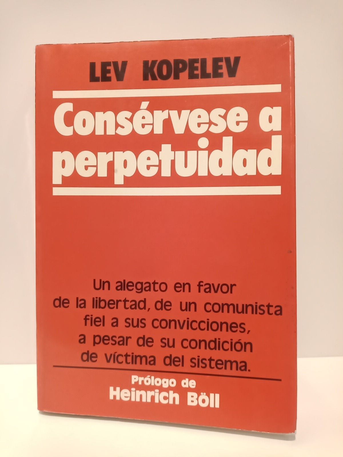 KOPELEV, Lev - Consrvese a perpetuidad /  Prol. de Heinrich Bll