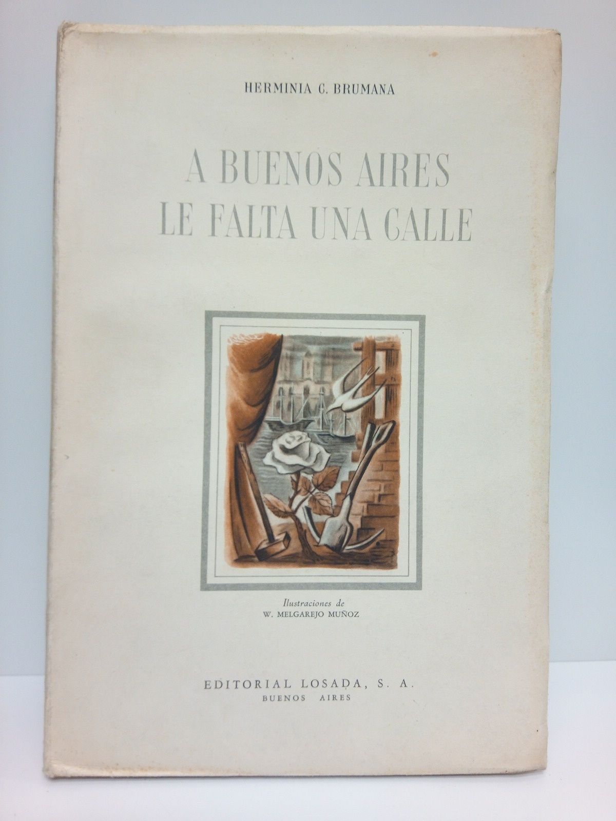 BRUMANA, Herminia C. - A Buenos Aires le falta una calle /  Ilustraciones de W. Melgarejo Muoz