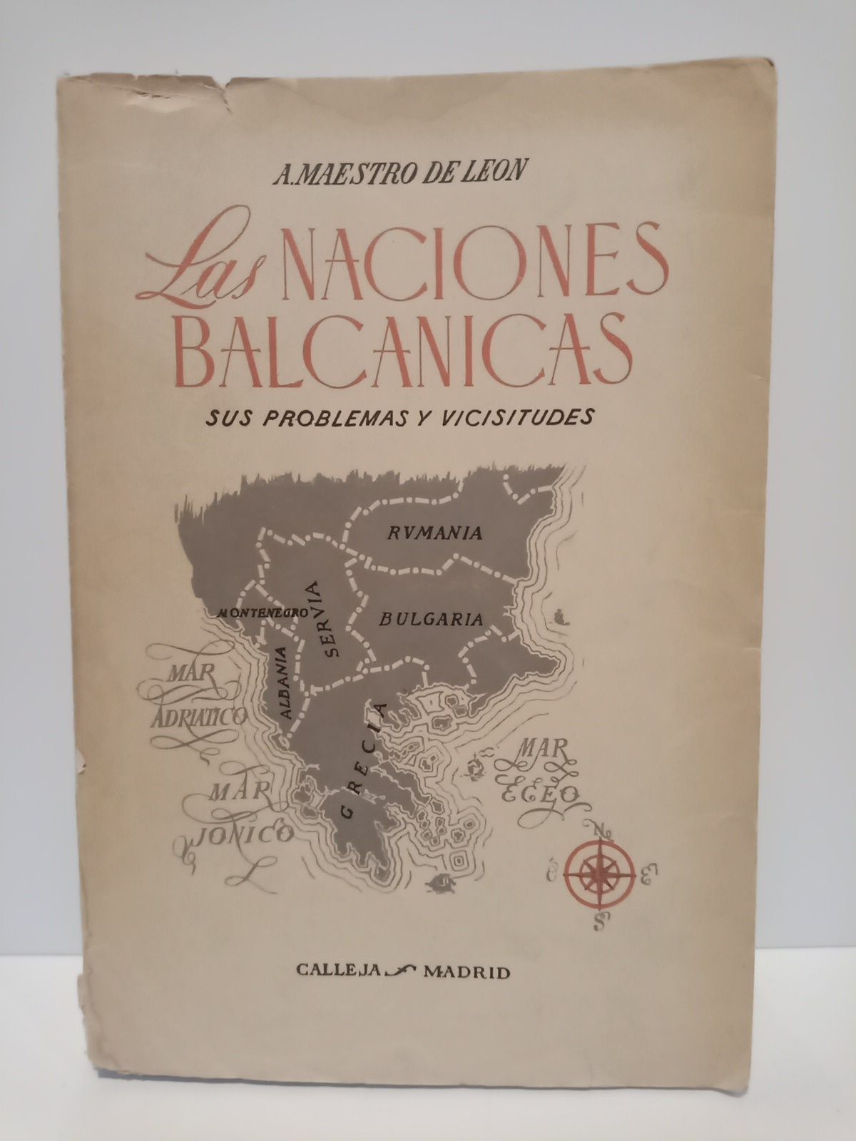 MAESTRO DE LEON, A. - Las Naciones Balcnicas, sus problemas y vicisitudes: Compendio de historia poltica
