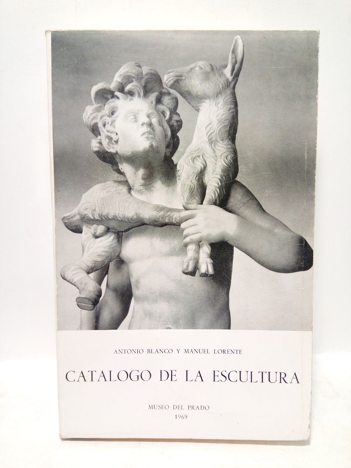 BLANCO, Antonio y Manuel Lorente - Museo del Prado. Catlogo de la Escultura