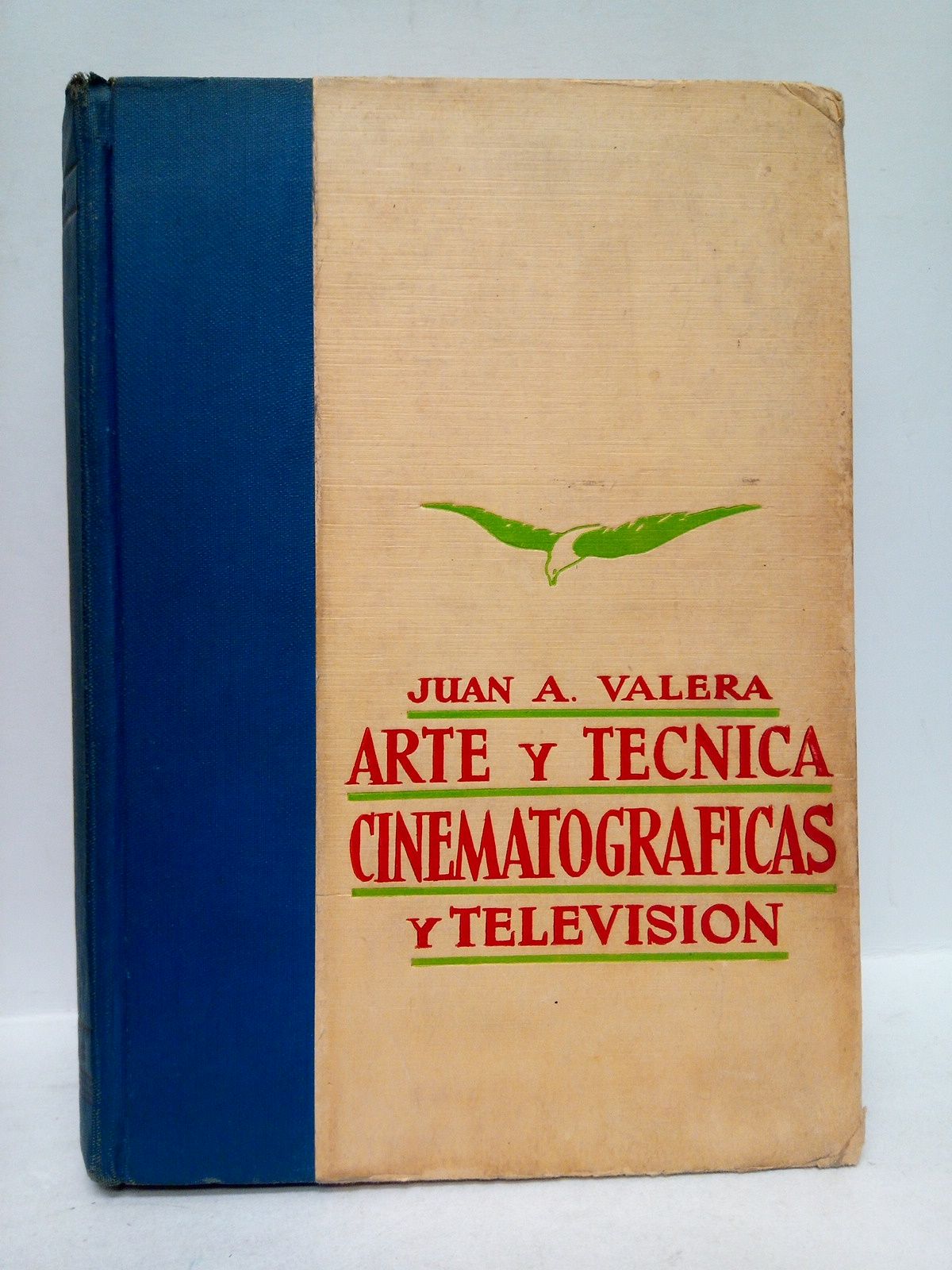 VALERA, Juan A. - Arte y tcnica cinematogrficas y televisin /  Con un captulo sobre acstica por Julio Rueda
