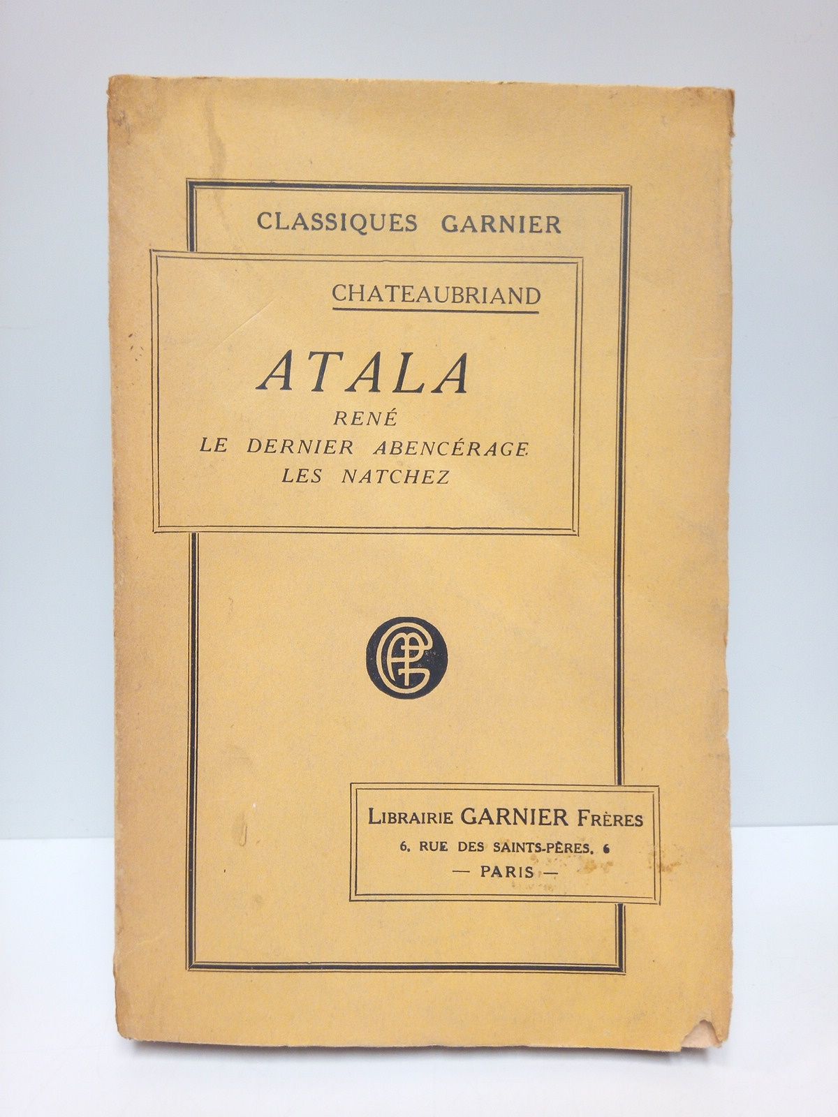 CHATEAUBRIAND [M. le Vicomte] - Atala; Ren; Le dernier Abencerage; Les Natchez