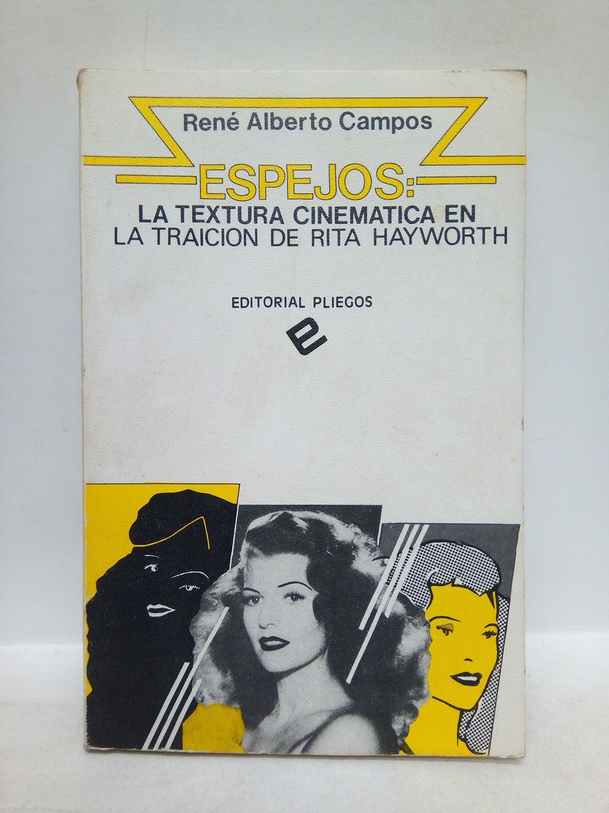 CAMPOS, Ren Alberto - Espejos: La textura cinemtica en La traicin de Rita Hayworth