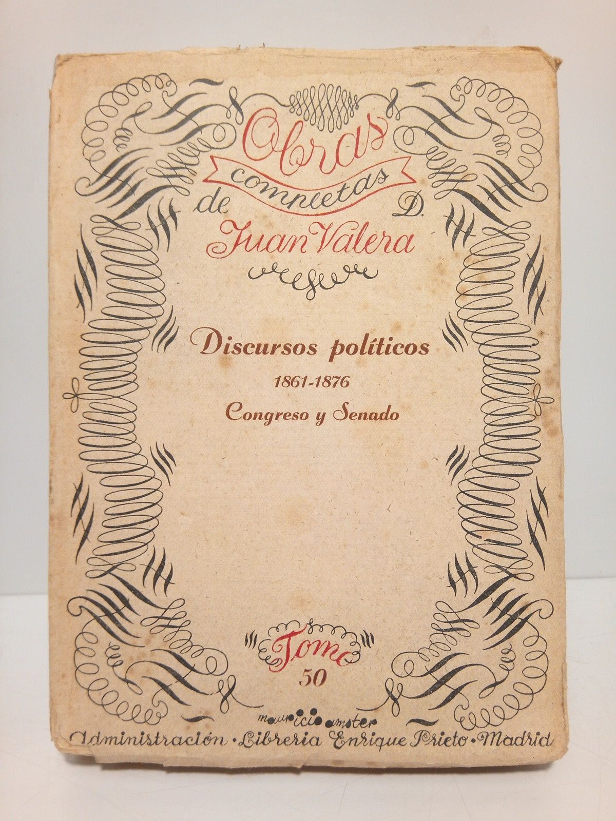 VALERA, Juan - Discursos Polticos, 1861-1876: Congreso y Senado