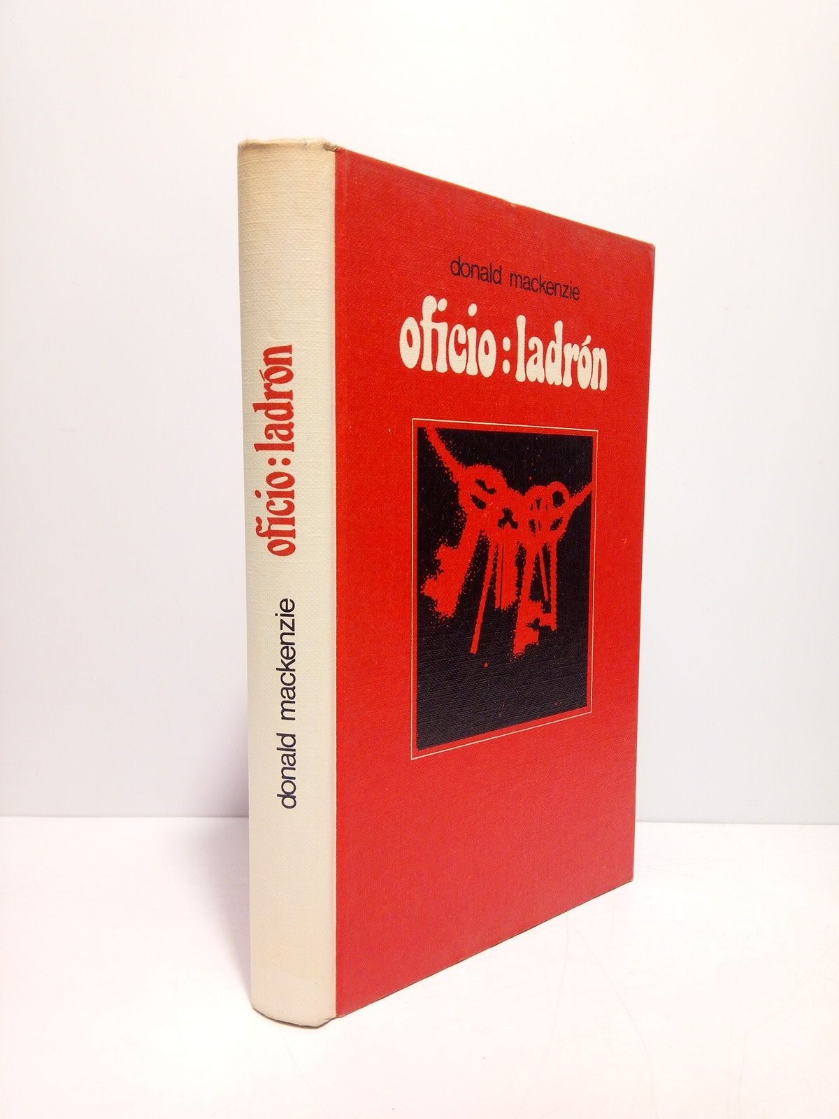 MACKENZIE, Donald - Oficio: ladrn /  Traduccin de Nellie Manso de Ziga