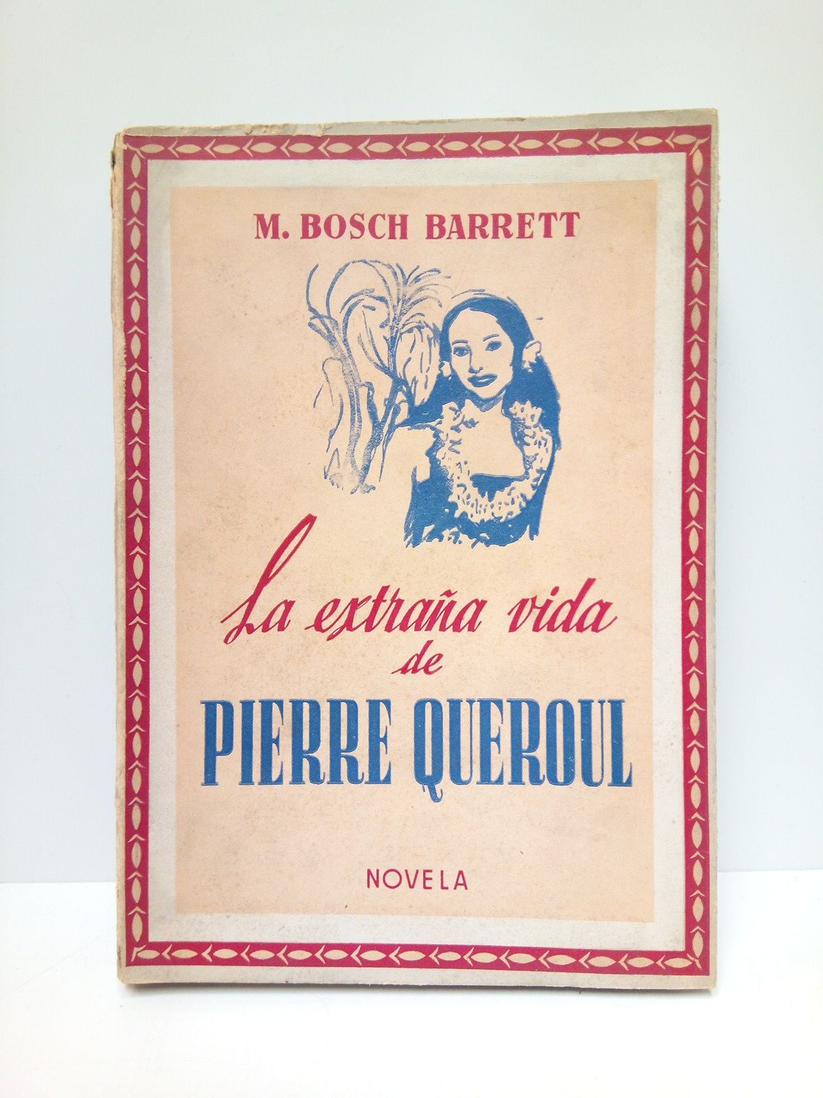BOSCH BARRETT, Manuel - La extraa vida de Pierre Queroul: Narracin de los Mares del Sur /  Ilustraciones de Jos M. Prim
