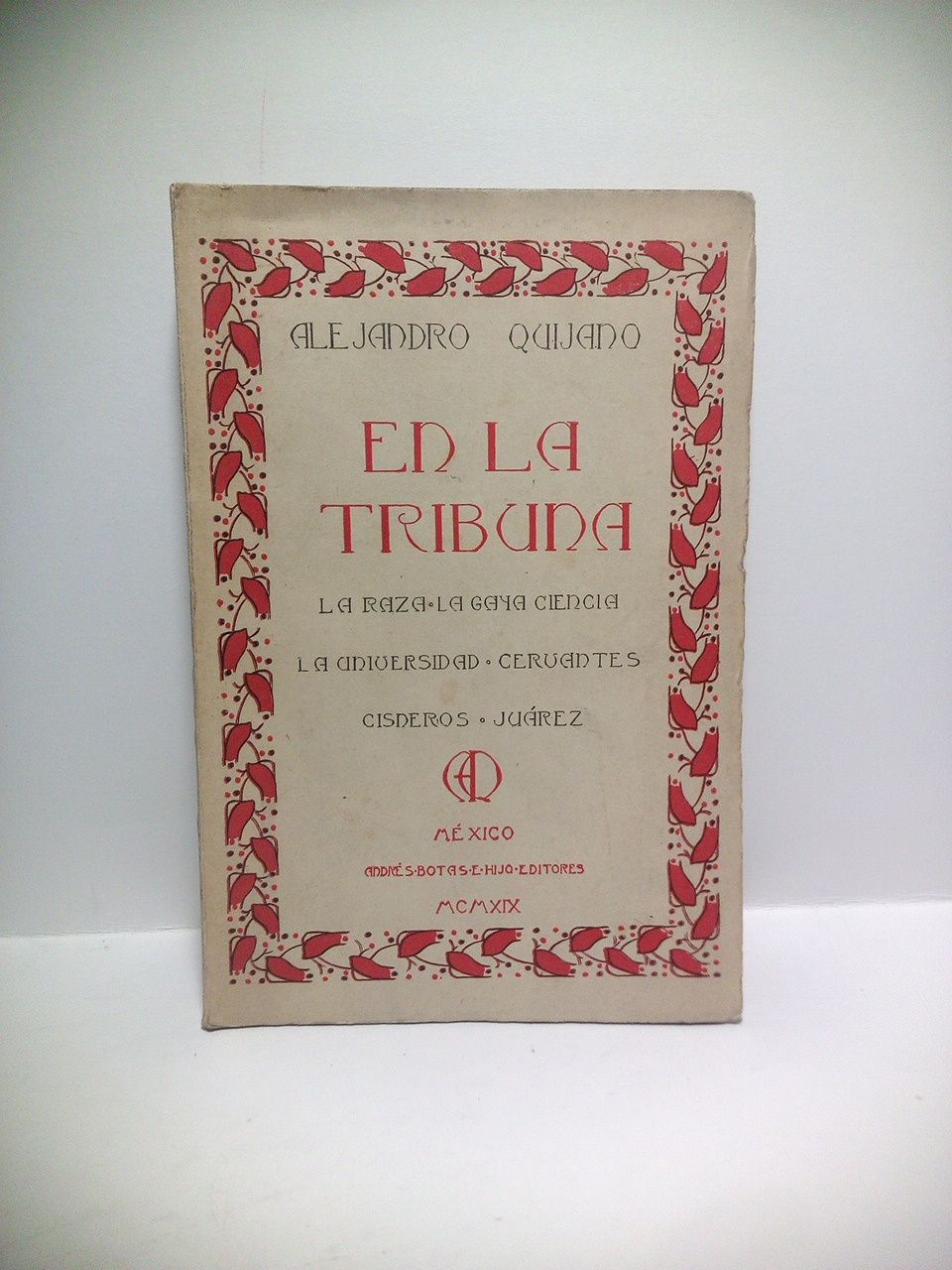 QUIJANO, Alejandro - En la tribuna: Cervantes; La Gaya Ciencia; La Raza; La Universidad; Cisneros; Jurez
