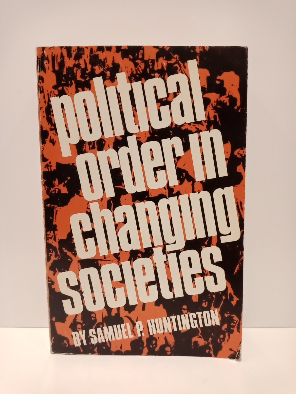 HUNTINGTON, Samuel P. - Political Order in Changing Societies