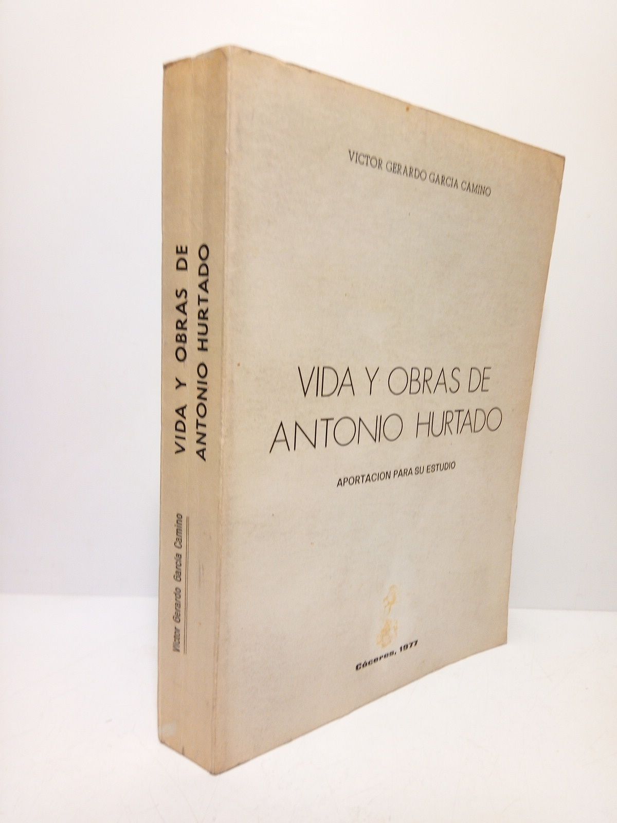 GARCIA CAMINO, Vctor Gerardo - Vida y obras de Antonio Hurtado: Aportacin para su estudio. (Trabajo presentado para la obtencin del grado de Doctor, bajo la direccin del Prof. Dr. Alberto Navarro Gozlez, Catedrtico de Lat. en la Universidad de Salamanca)