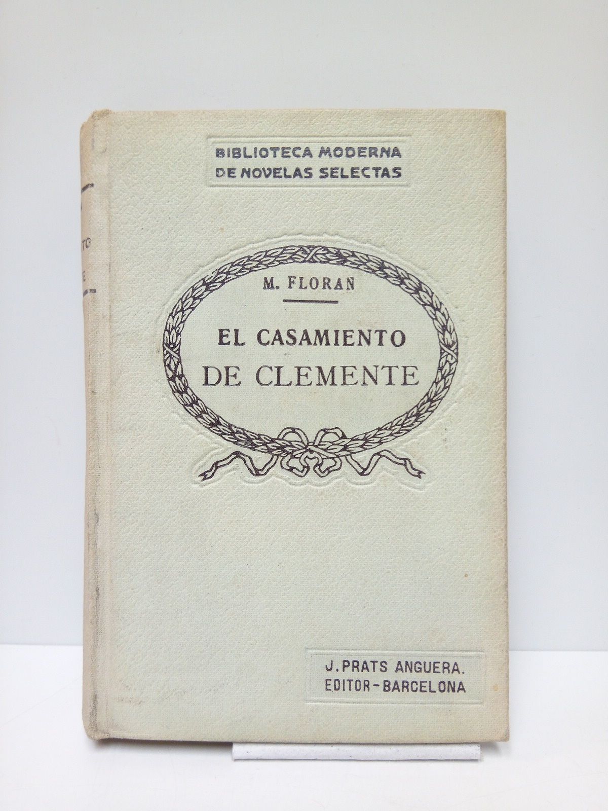FLORAN, Mary - El Casamiento de Clemente. (Novela premiada por la 