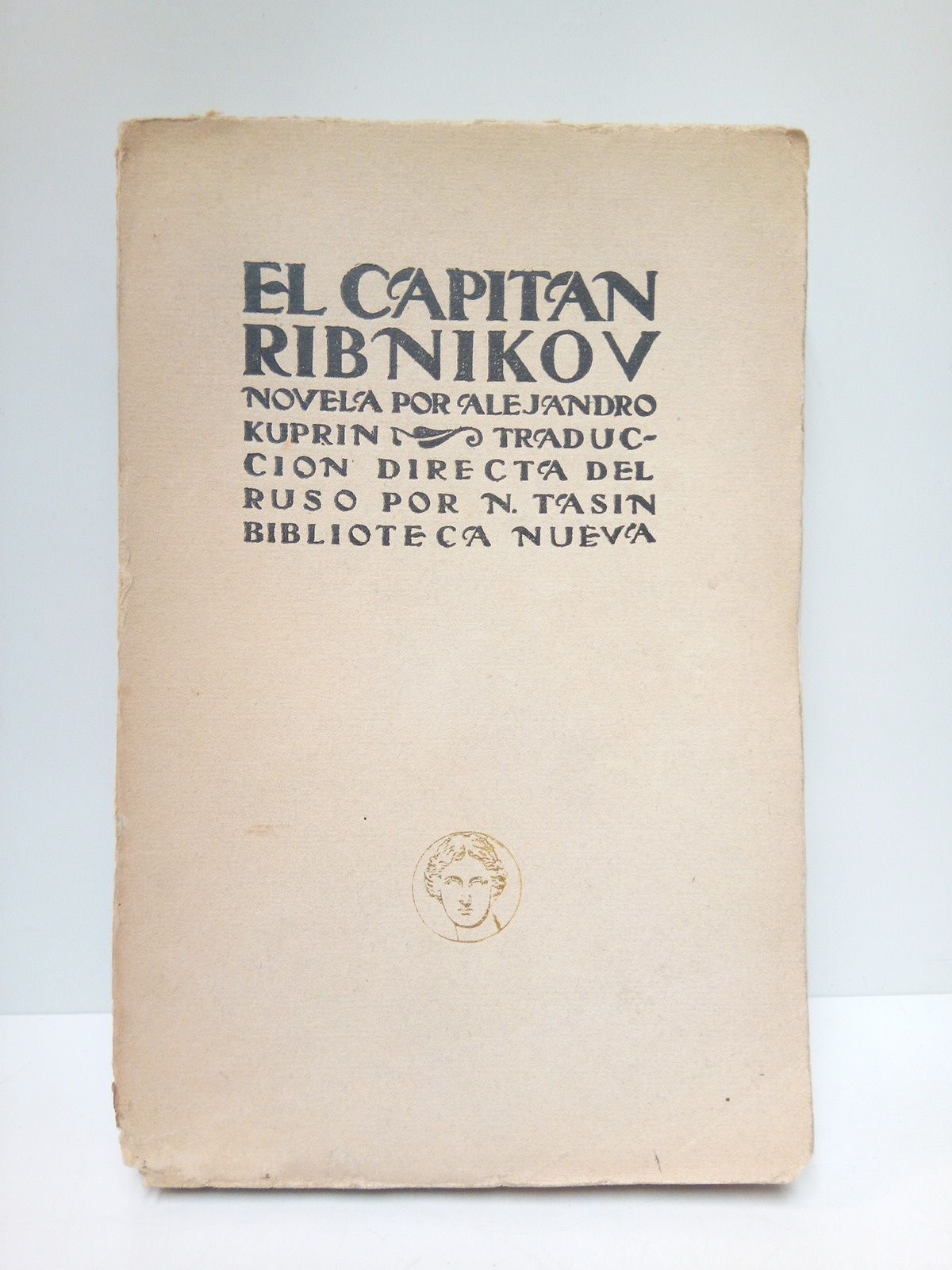 KUPRIN, Alejandro - El Capitan Ribnikov. (Novela) /  Traduccin directa del ruso por N. Tasin