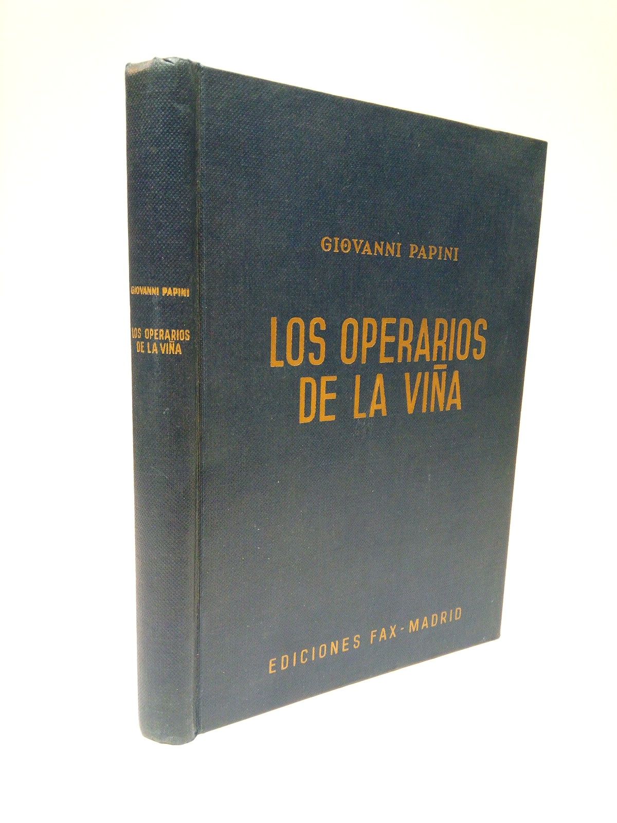 PAPINI, Giovanni - Los operarios de la via /  Traduccin espaola poe el Excmo. Sr. D. Balbino Santos Olivera, Arzobispo de Granada