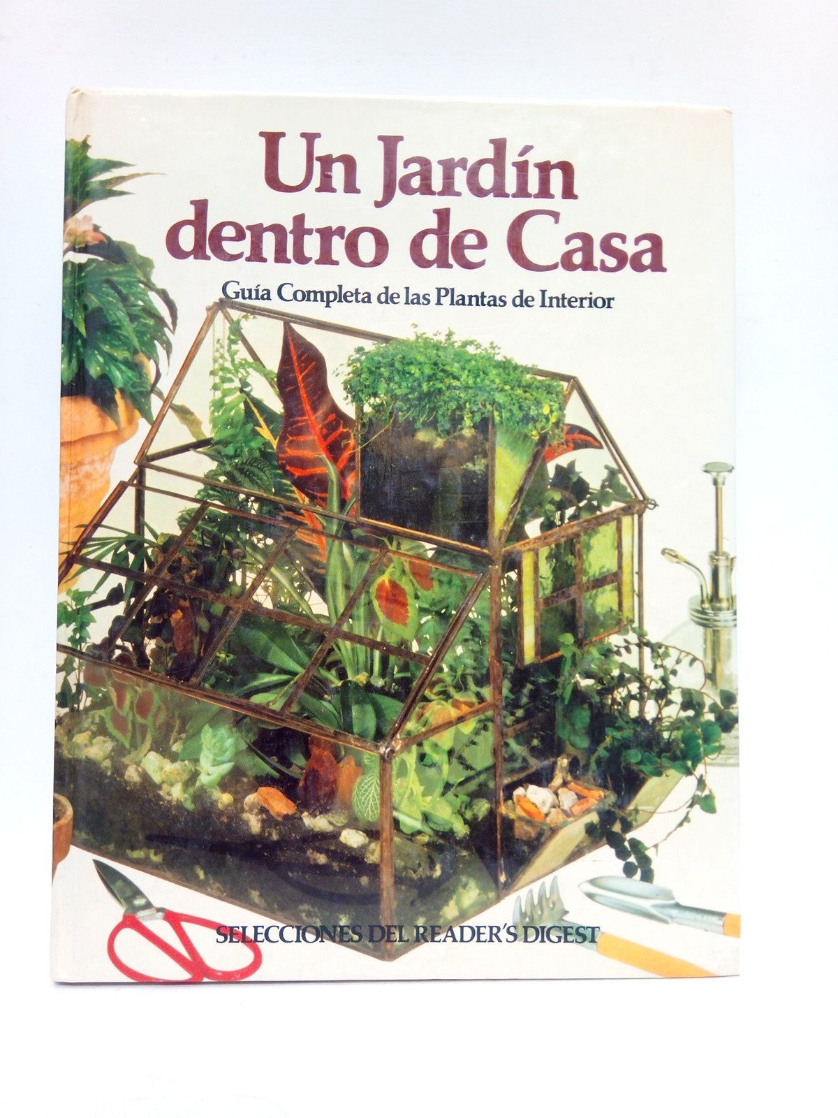 VARIOS - Un jardn dentro de casa. (Gua completas de plantas de interior)