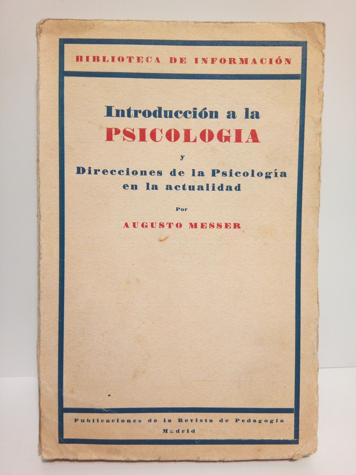 MESSER, Augusto - Introduccin a la psicologa y direcciones de la psicologa en la actualidad /  Traduccin de la segunda edicin alemana, por Julia Rodrguez Danilewski