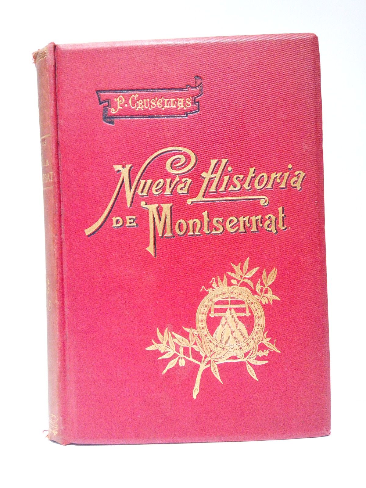 CRUSELLAS, P.D.F. de P. - Nueva historia del Santuario y Monasterio de Nuestra Seora de Montserrat