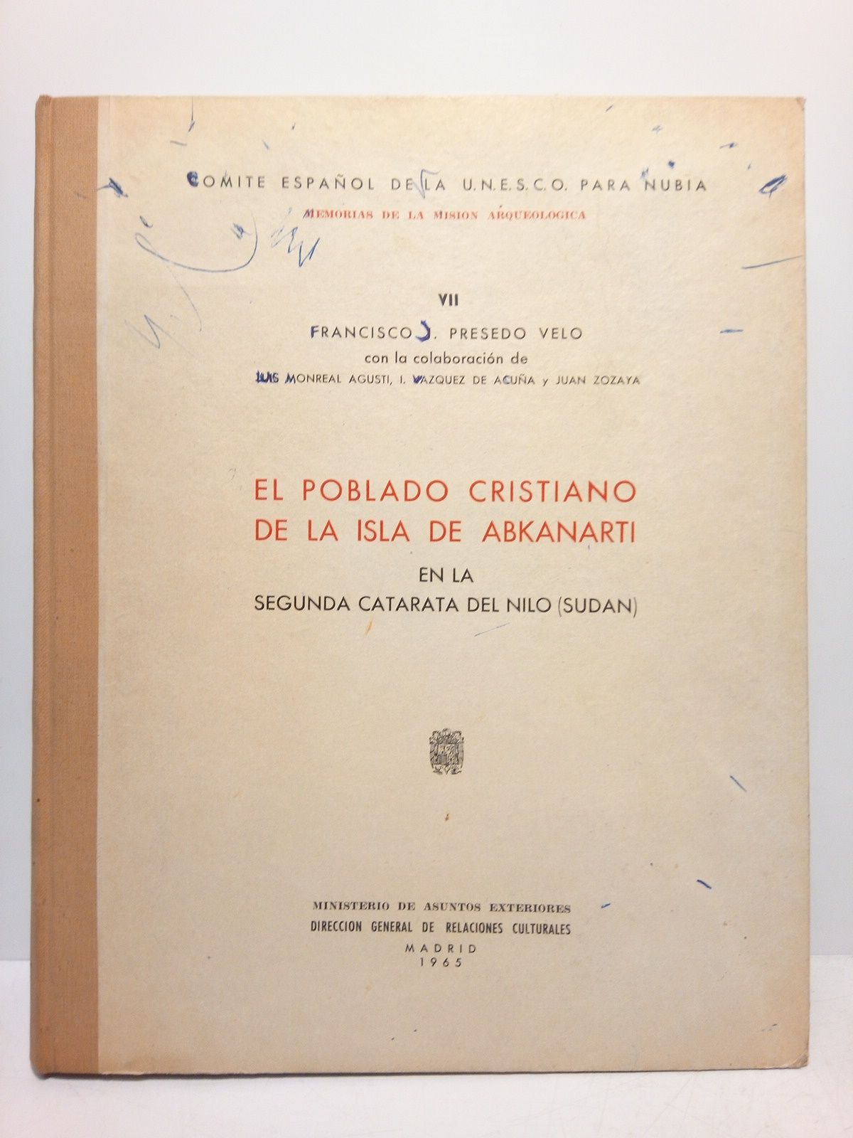 PRESEDO VELO, Francisco J., et al. - El poblado cristiano de la Isla de Abkanarti en la segunda catarata del Nilo (Sudn) /  Colaboran: Luis Monreal Agust; I. Vzquez de Acua y Juan Zozaya