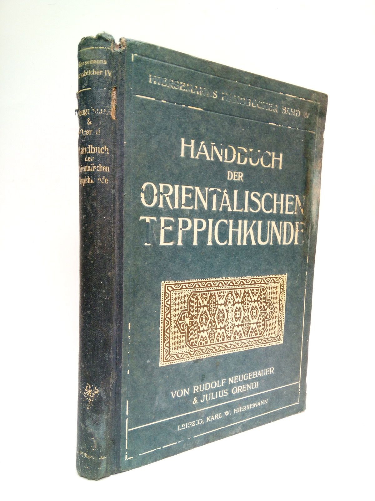 NEUGEBAUER, Rudolf und Julius Orendi - Handbuch der orientalischen Teppichkunde /  Mit Einer Einfhrung von Richard Graul