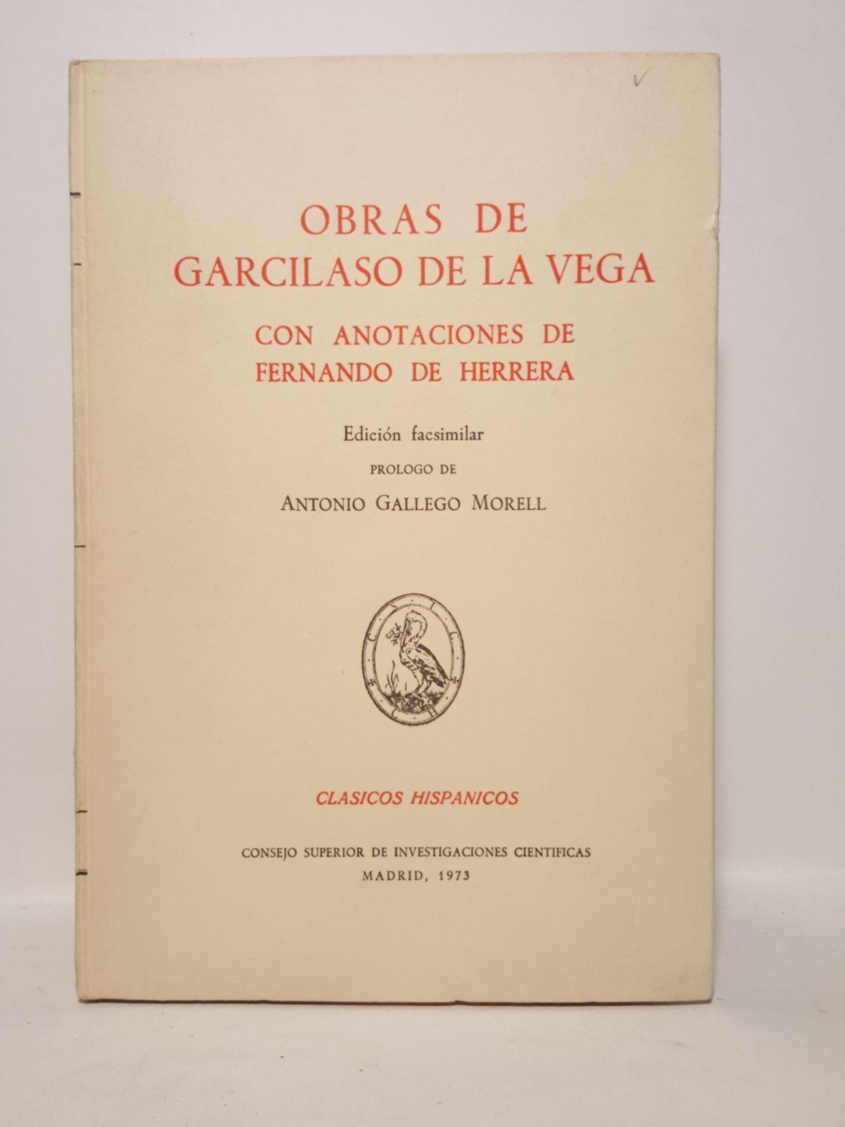 VEGA, Garcolaso de la - Obras de Garcilaso de la Vega, con anotaciones de Fernando de Herrera /  Prlogo de Antonio Gallego Morell