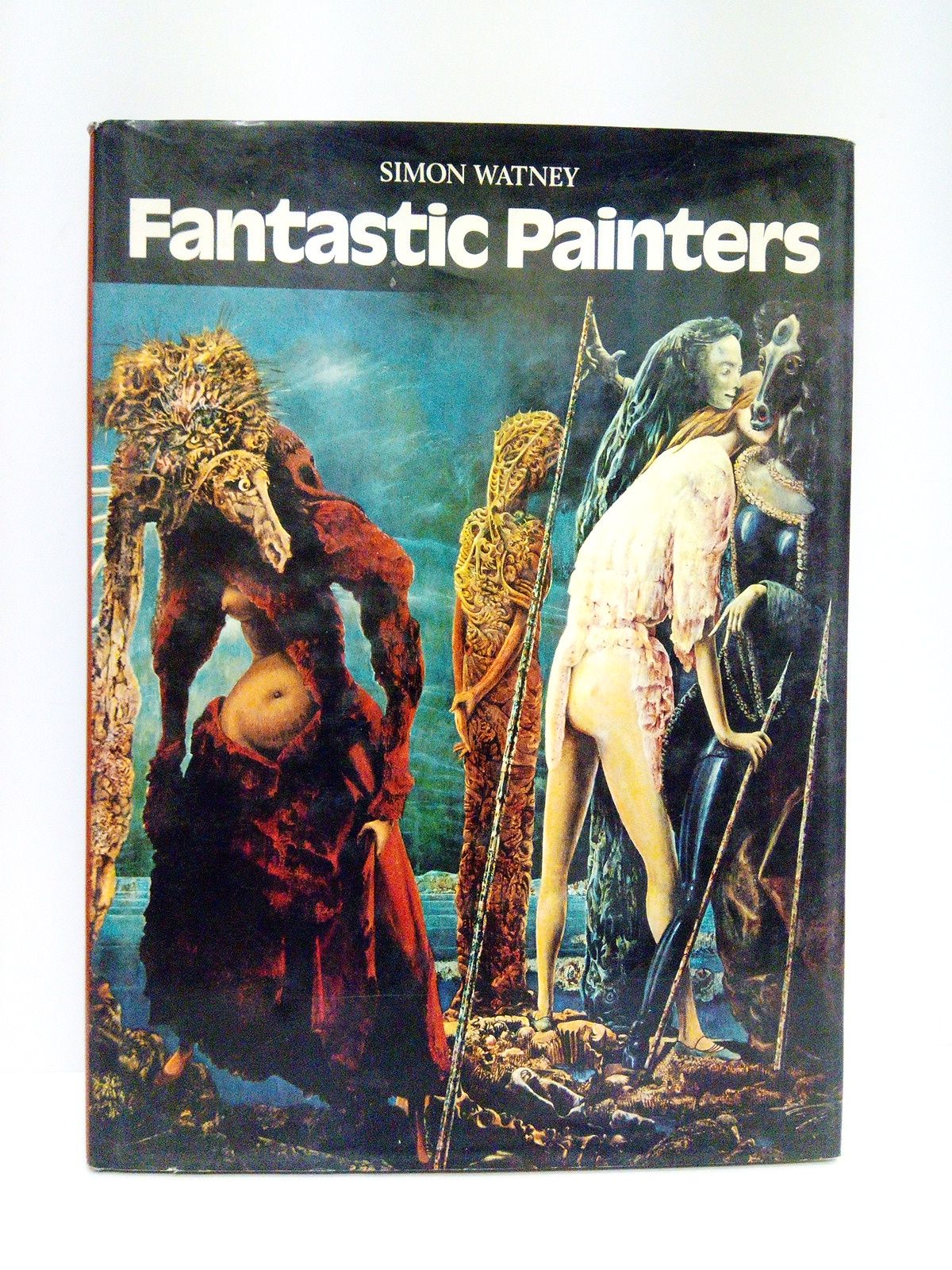 WATNEY, Simon - Fantastic painters: with 40 color plates