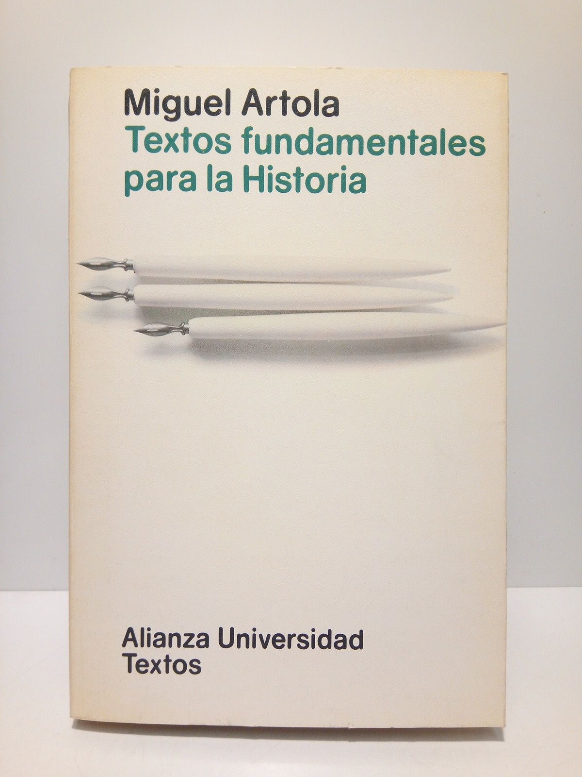 ARTOLA, Miguel - Textos fundamentales para la historia