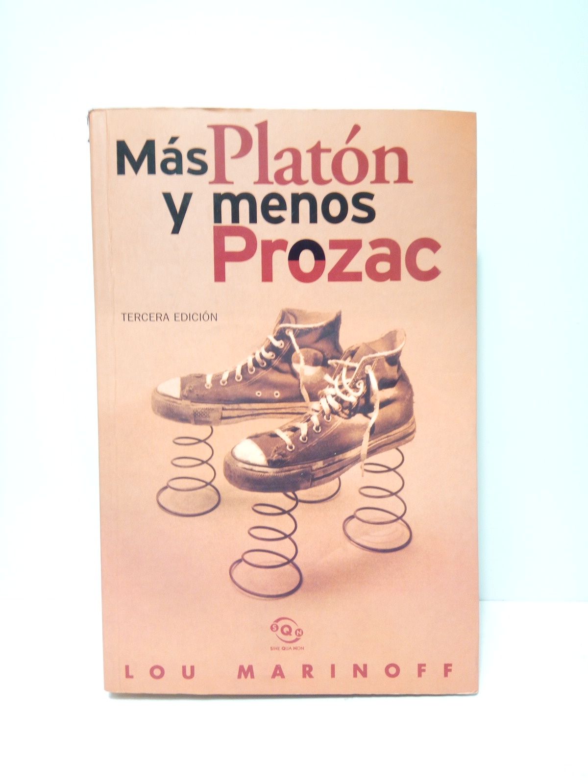 MARINOFF, Lou - Ms Platn y menos Prozac: Filosofa para la vida cotidiana