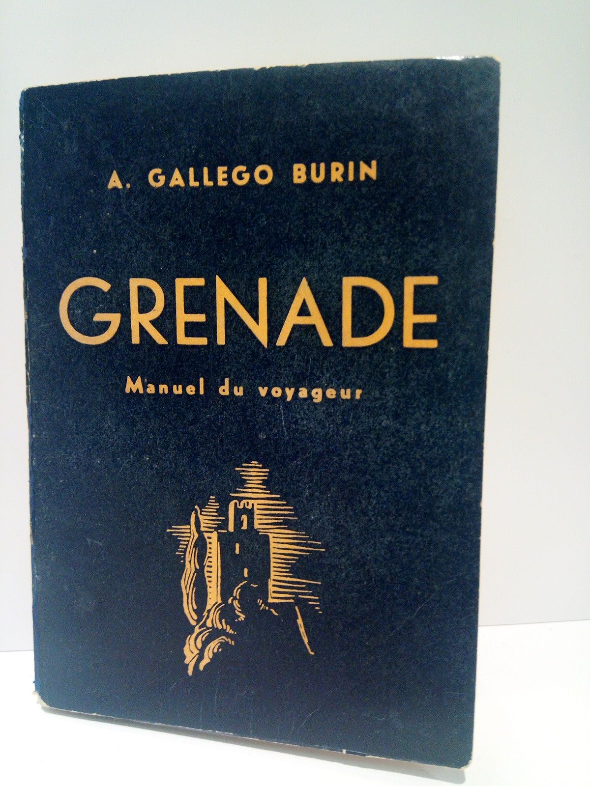 GALLEGO BURIN, Antonio - GRENADE: Manuel du Voyageur