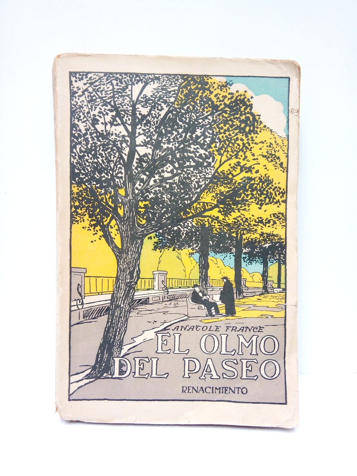 FRANCE, Anatole - El olmo del paseo: historia contemporanea /  Versin castellana de Luis Ruiz Contreras