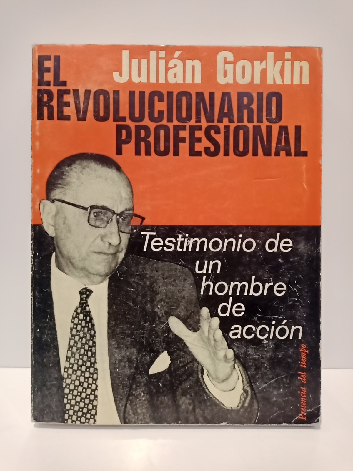 GORKIN, Julin - El revolucionario profesional: Testimonio de un hombre de accin