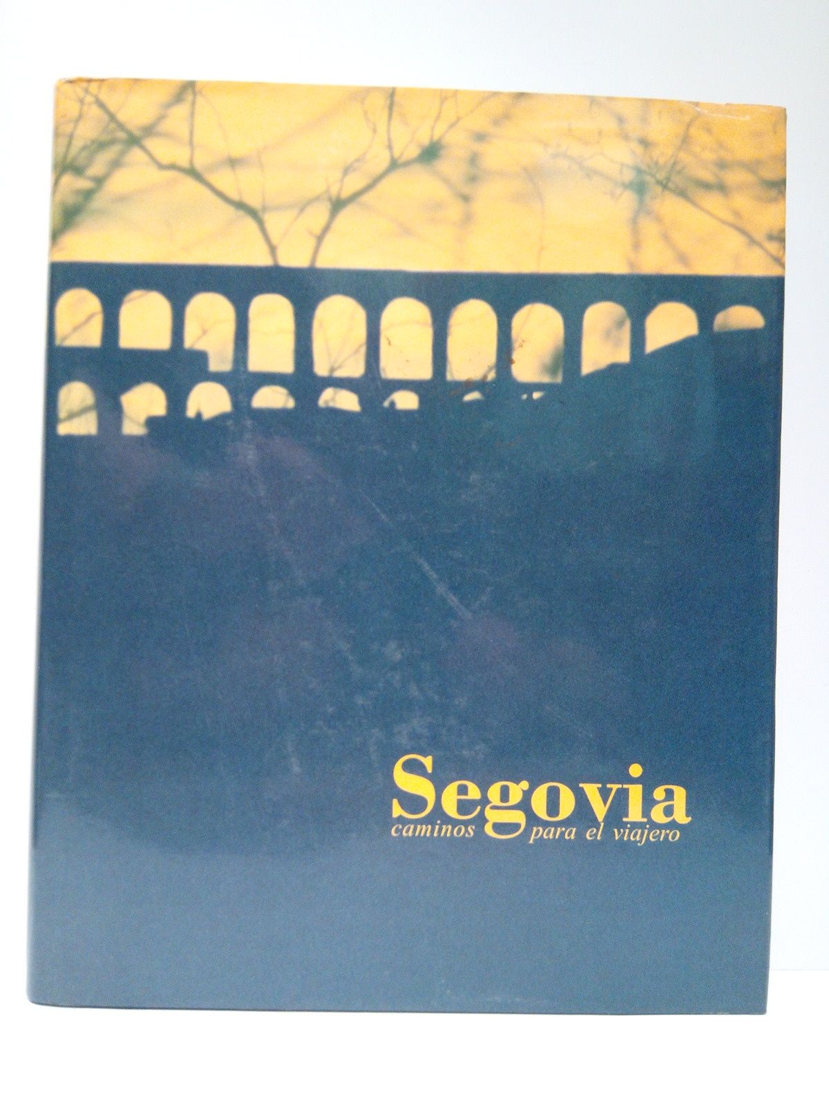 SANTAMARIA, Juan Manuel (Director) - SEGOVIA: Caminos para el viajero /  Prlogo de Pedro Altares. Textos de: Rafael Cantalejo; J. Pompeypo Martn; Pablo Martn Cantalejo; Luciano Municio; Juan M. Santamara; Teresa Tardo Dovao; Alonso Zamora Canellada; Juan Pedro Velasco