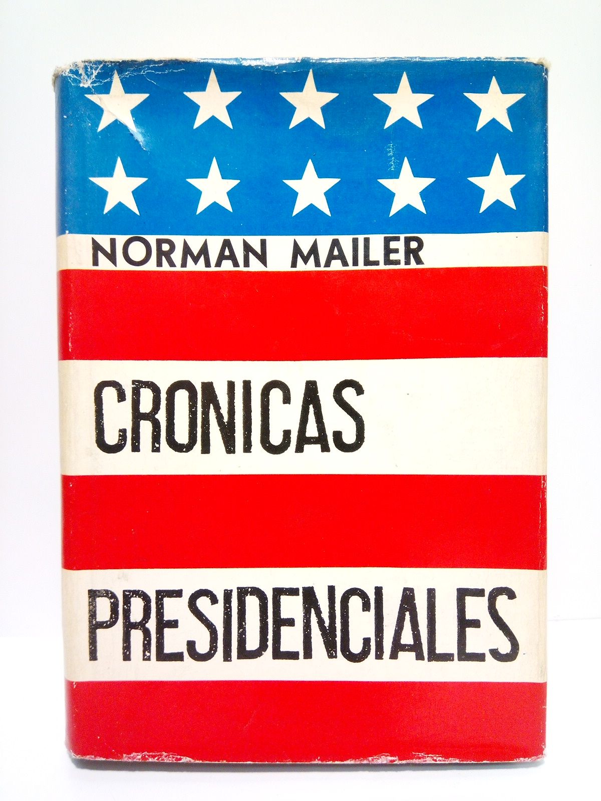 MAILER, Norman - Crnicas Presidenciales /  Versin espaola de Francisco Elias y Luis Buelta