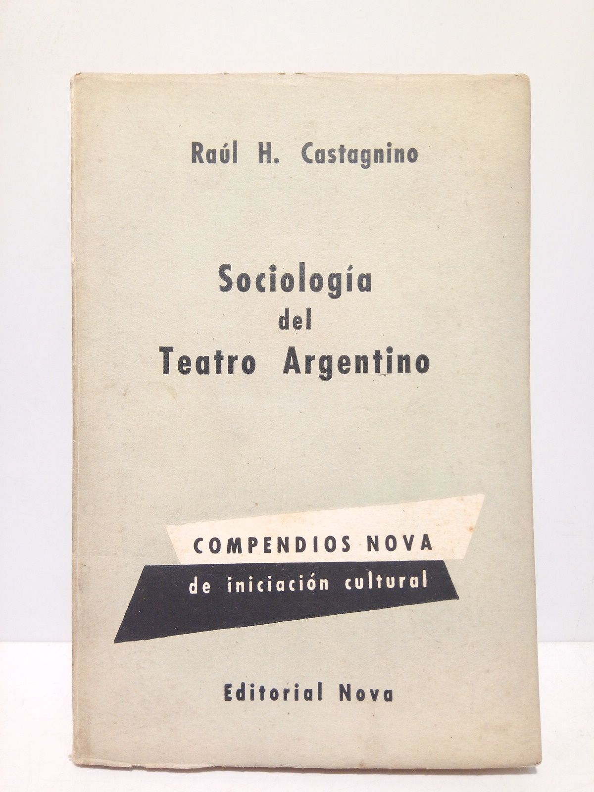 CASTAGNINO, Raul H. - Sociologa del teatro argentino