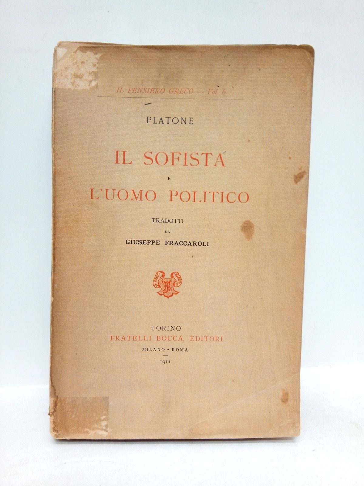 PLATONE - Il sofista e l'uomo politico /  Tradotti da Giuseppe Fraccaroli