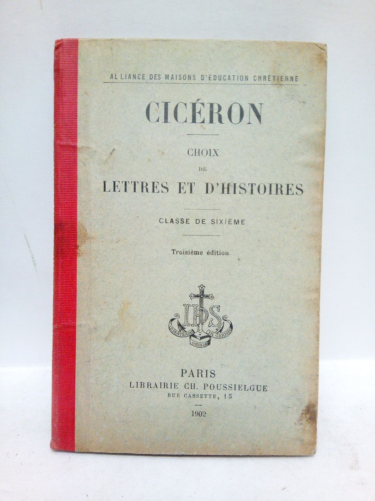 PASSARD, R. P. - CICERON: Choix de lettres et d'histoires. (Classe de sixime)