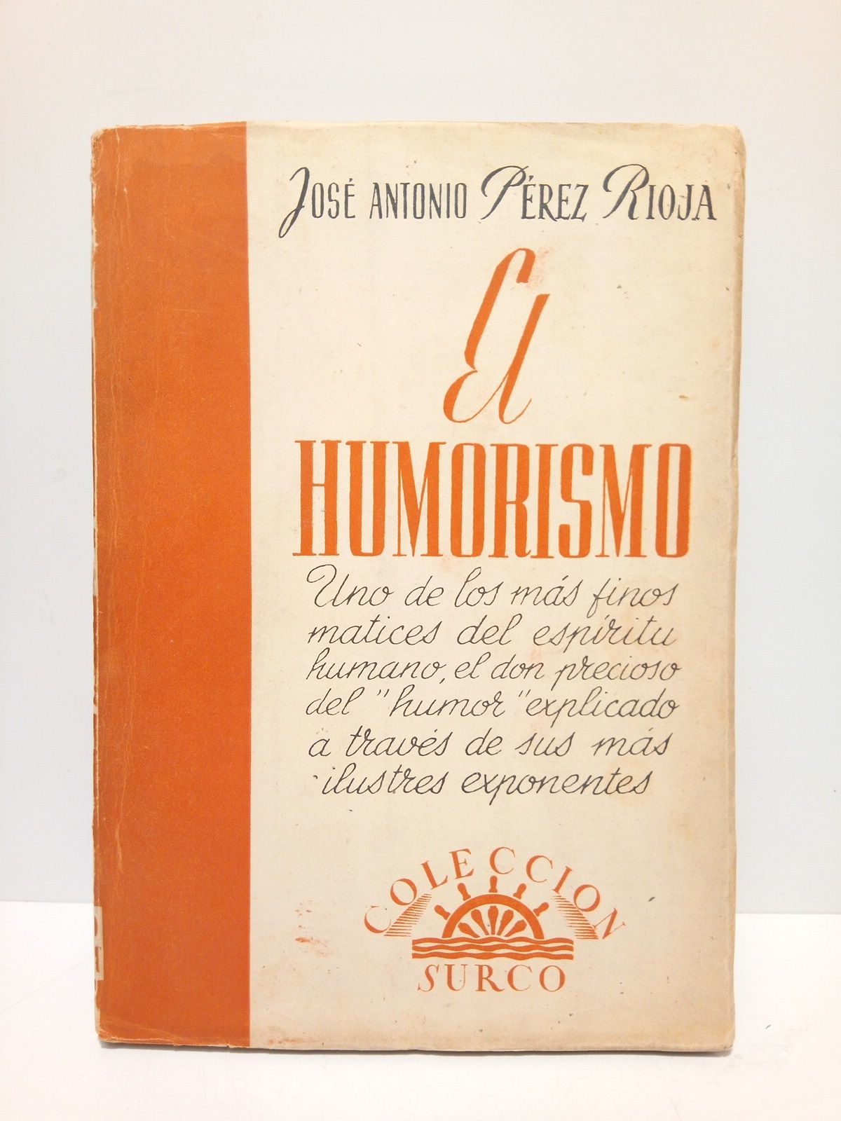 PEREZ-RIOJA, Jos Antonio - El Humorismo (Uno de los ms finos matices del espritu humano, el don precioso del 