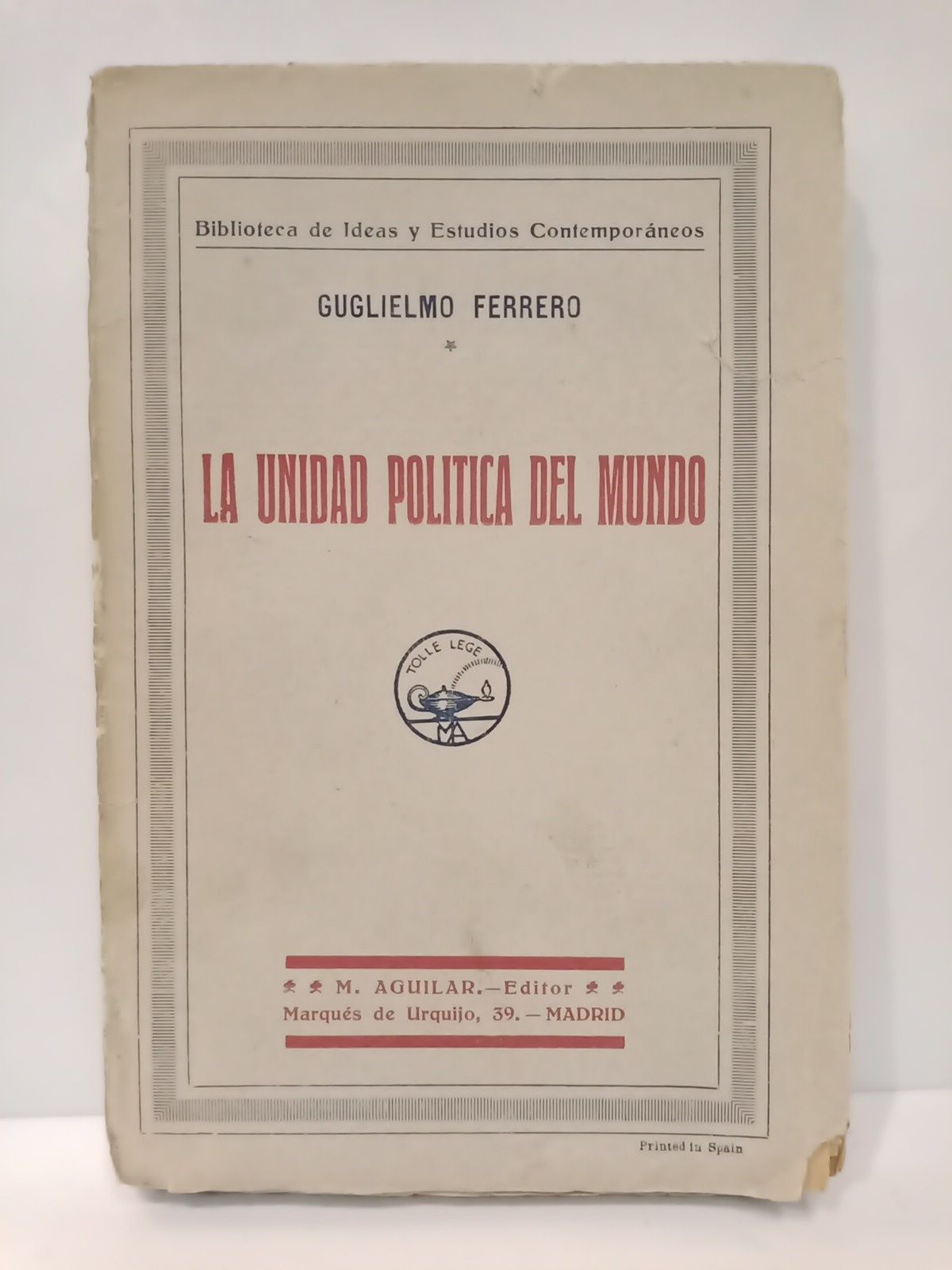 FERRERO, Guglielmo - La unidad poltica del Mundo /  Traduccin de Marcial Aguirre