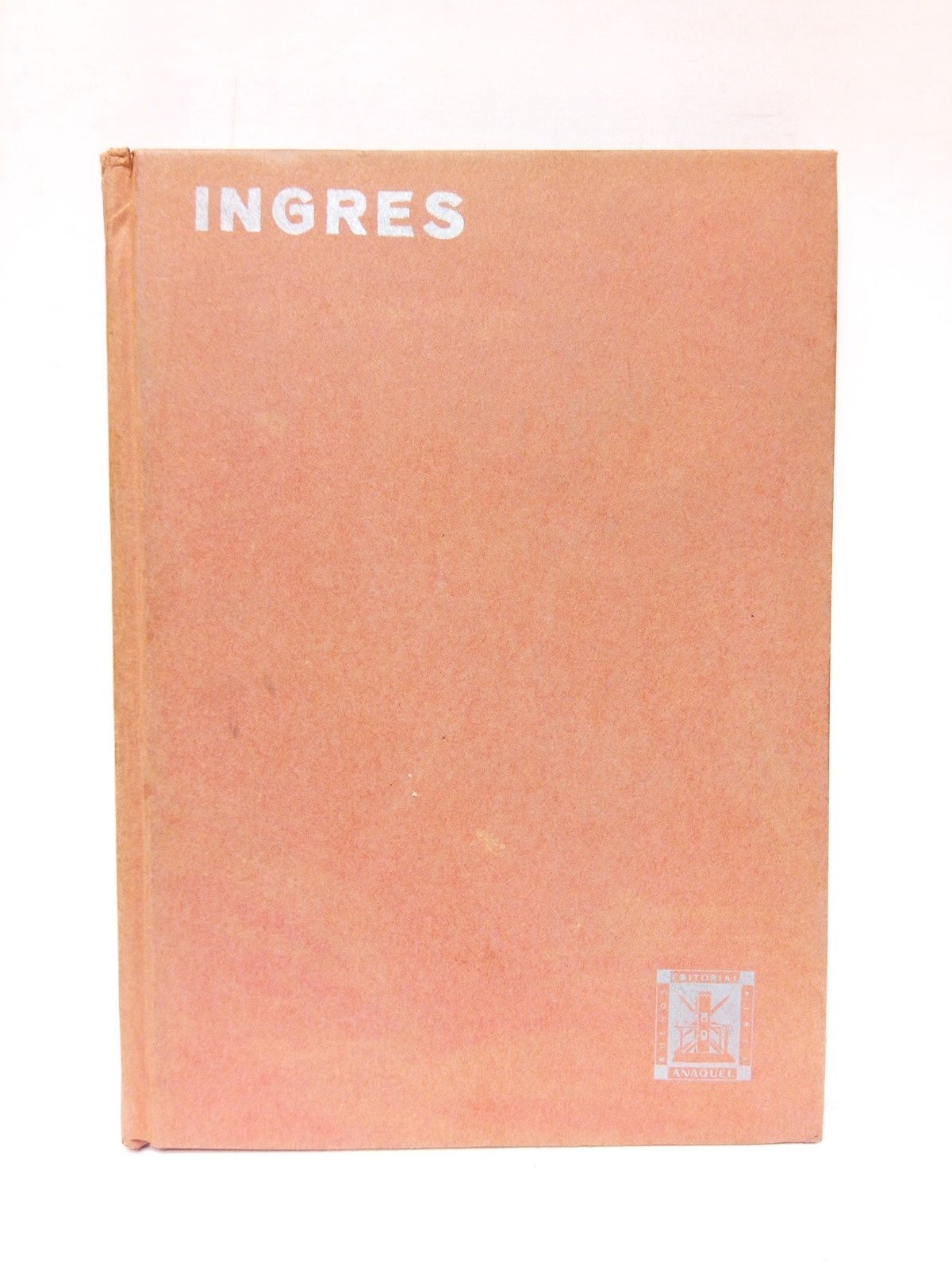FOUQUET, Jacques - Ingres / Traduccin de Teba Bronstein y Alberto Horovitz