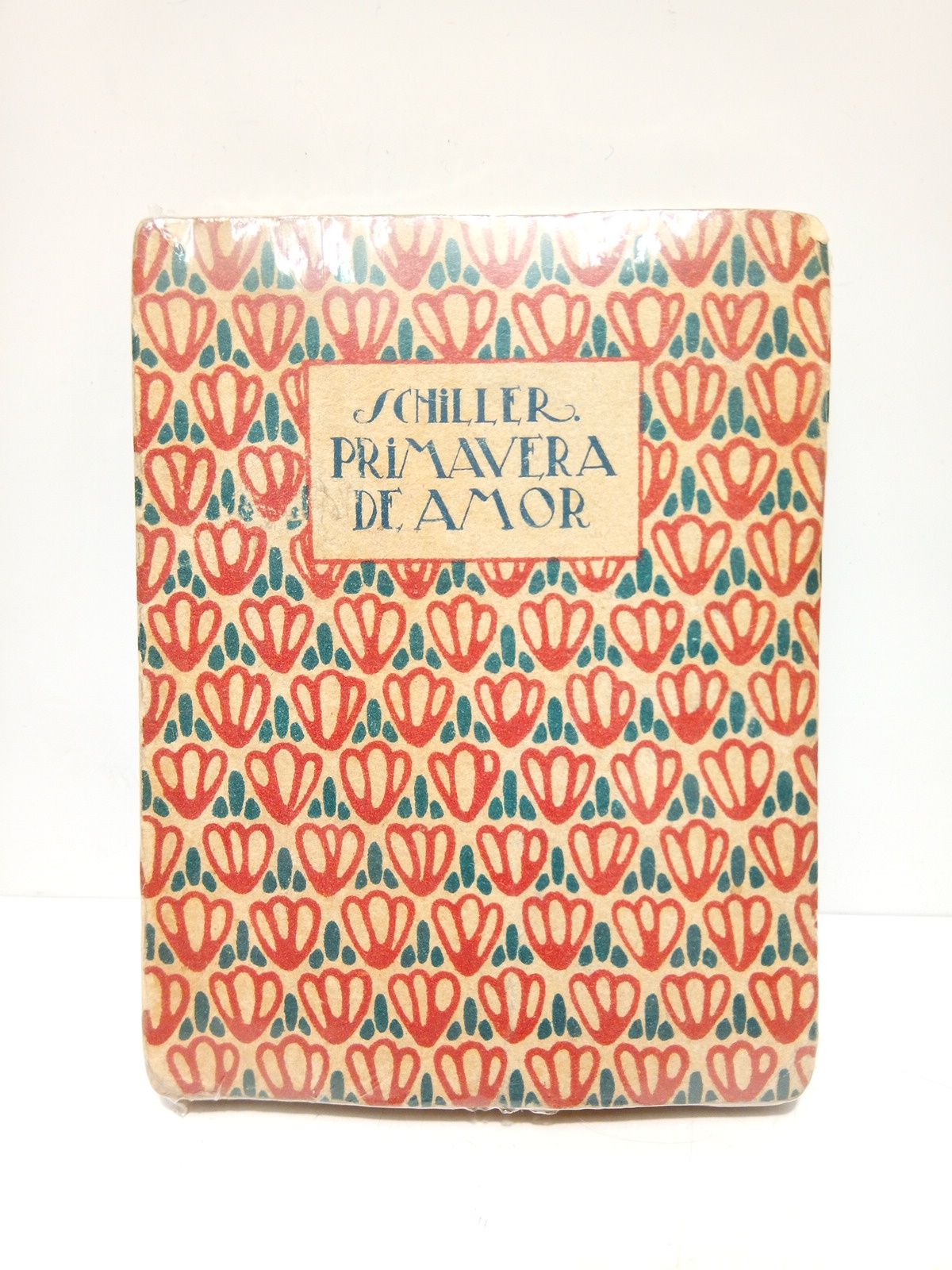 SCHILLER - Primavera de amor: Fragmentos de su correspondencia con Carlota, durante la poca de su noviazgo /  Traduccin directa del alemm por Enrique Moles y Rafael Marquina