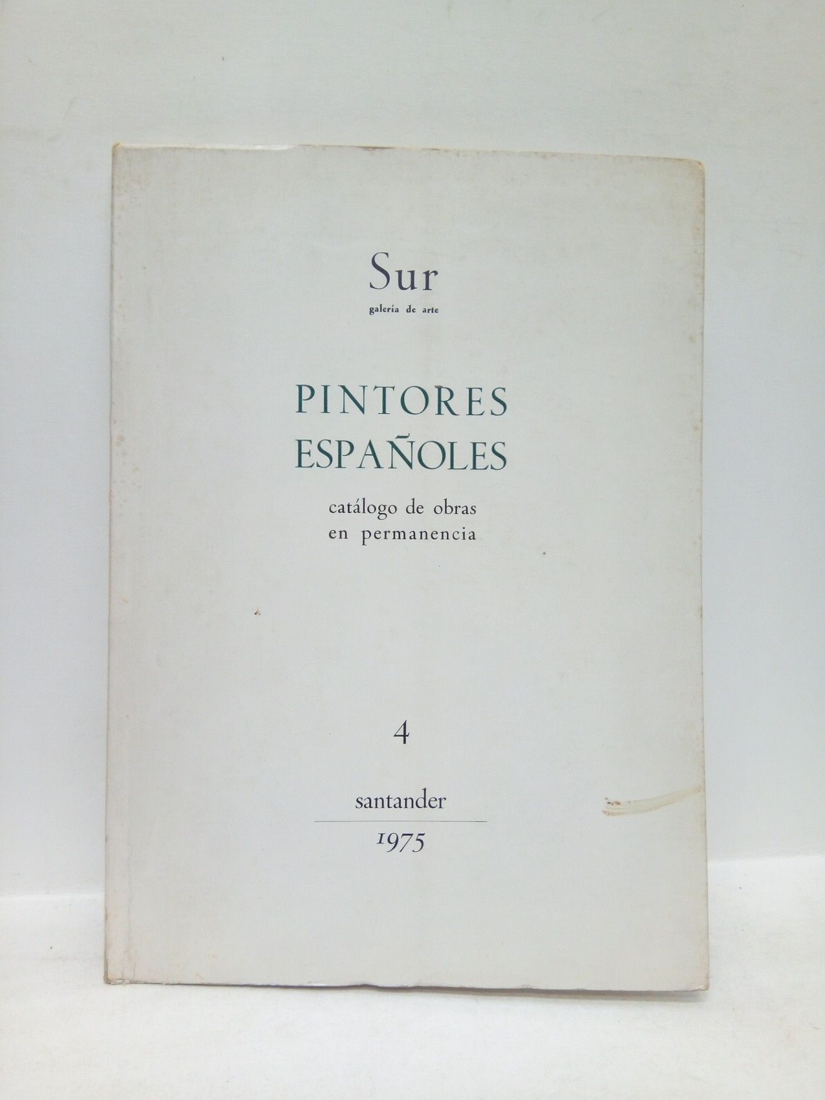 SUR. GALERIA DE ARTE - Pintores espaoles. Catlogo de obras en permanencia. 4 /  Direccin Manuel Arce