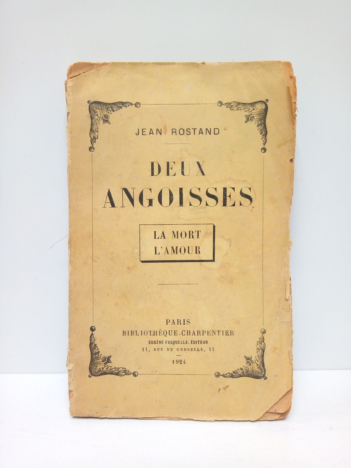 ROSTAND, Jean - Deux angoisses: La moert, l'amour